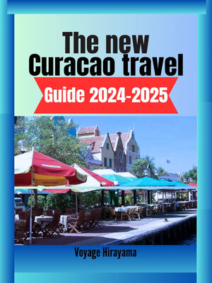 cover image of The New Curacao Travel Guide 2024-2025